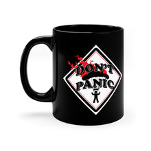 Load image into Gallery viewer, Don't Panic - 11oz Black Mug